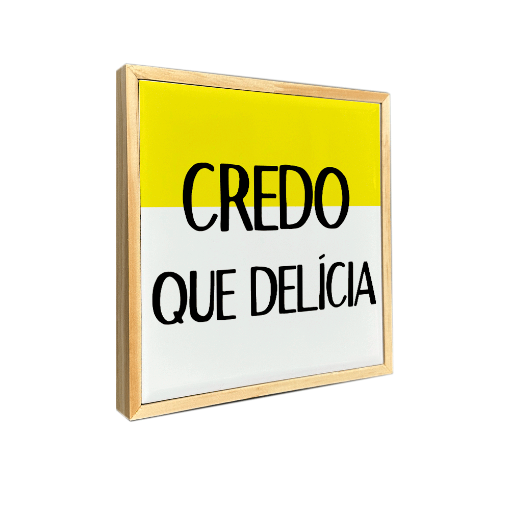 Quadro Decorativo Azulejo 15x15 Credo Delicia - Casa Aurum
